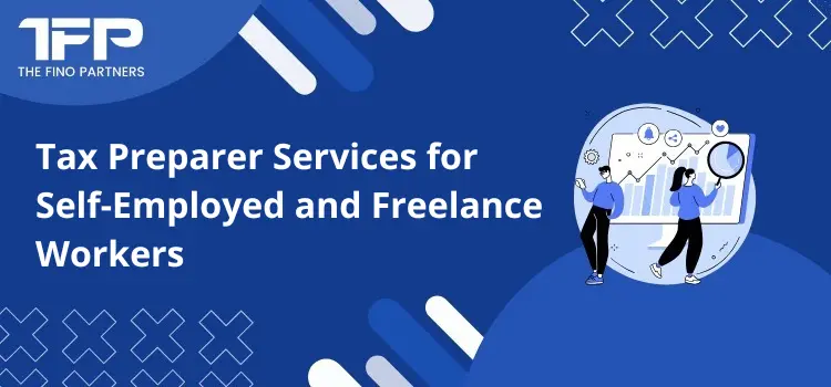Tax Preparer Services for Self-Employed and Freelance Workers